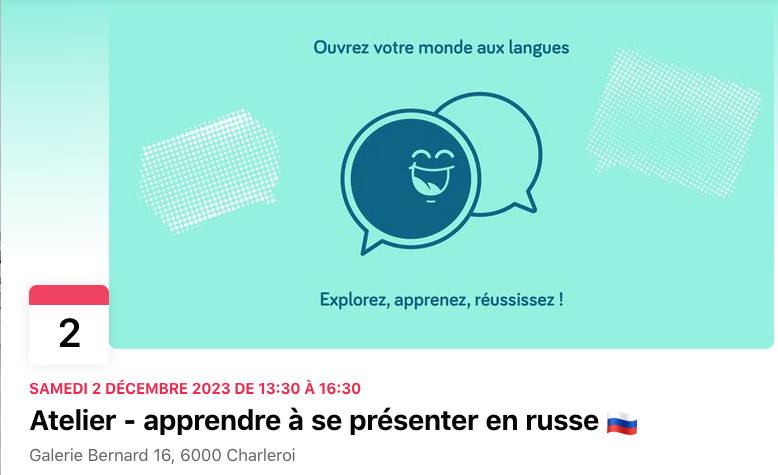 Bannière FaceBook. Charleroi. Atelier - apprendre à se présenter en russe. Ouvrez votre monde aux langues - explorez, apprenez, réussissez. 2023-12-02